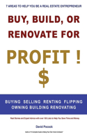 Buy, Build or Renovate For Profit