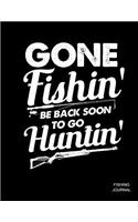 Gone Fishin Be Back Soon To Go Huntin Fishing Journal