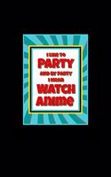 I Like To Party And By Party I Mean Watch Anime