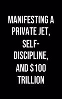 Manifesting A Private Jet Self Discipline And 100 Trillion