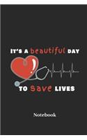 Its A Beautiful Day To Save Lives Notebook