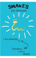 Snakes Are Awesome I Am Awesome Therefore I Am a Snake