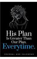 His Plan Is Greater Than Our Plan. Everytime.