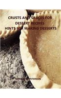 Crusts and Sauces for Dessert Recipes, Hints for Making Desserts