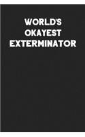 World's Okayest Exterminator: Blank Lined Career Notebook Journal