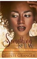 Something New: (Moore Friends)