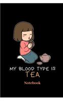 My Blood Type Is Tea Notebook