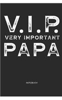 V.I.P. Very Important Papa - Notizbuch: Notizbuch und Zeichenbuch für Vater und Papa - Geschenk zum Vatertag für Väter, Papas, Vatertagsgeschenk für Männer