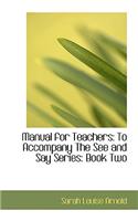 Manual for Teachers: To Accompany the See and Say Series: Book Two(English)