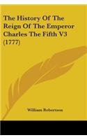 History Of The Reign Of The Emperor Charles The Fifth V3 (1777)