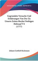 Gegrundete Versuche Und Erfahrungen Von Der Zu Unsern Zeiten Hochst Nothigen Holzsaaf V4 (1777)