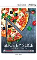 Slice by Slice: The Story of Pizza Low Intermediate Book with Online Access