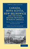 Canada, Nova Scotia, New Brunswick, and the Other British Provinces in North America