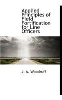 Applied Principles of Field Fortification for Line Officers