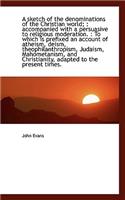 A Sketch of the Denominations of the Christian World;