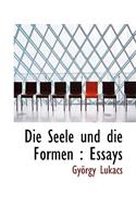 Die Seele Und Die Formen: Essays