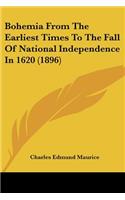 Bohemia From The Earliest Times To The Fall Of National Independence In 1620 (1896)