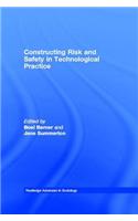 Constructing Risk and Safety in Technological Practice