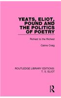 Yeats, Eliot, Pound and the Politics of Poetry