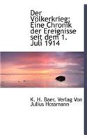 Der Volkerkrieg; Eine Chronik Der Ereignisse Seit Dem 1. Juli 1914