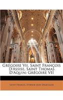 Grégoire Vii, Saint François D'assise, Saint Thomas D'aquin