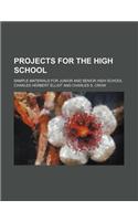 Projects for the High School; Sample Materials for Junior and Senior High School