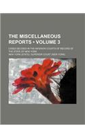 The Miscellaneous Reports (Volume 3); Cases Decided in the Inferior Courts of Record of the State of New York