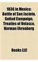 1836 in Mexico: Texas Revolution, Republic of Texas, Texas Declaration of Independence, Alamo Mission in San Antonio, Battle of San Ja