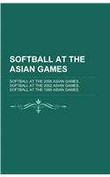 Softball at the Asian Games: Softball at the 2006 Asian Games, Softball at the 2002 Asian Games, Softball at the 1998 Asian Games(English)
