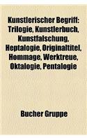 Kunstlerischer Begriff: Trilogie, Kunstlerbuch, Dualismus, Steampunk, Kunstfalschung, Heptalogie, Originaltitel, Hommage, Werktreue, Pentalogi