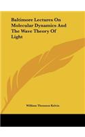 Baltimore Lectures on Molecular Dynamics and the Wave Theory of Light