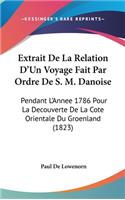 Extrait de La Relation D'Un Voyage Fait Par Ordre de S. M. Danoise