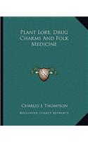 Plant Lore, Drug Charms And Folk Medicine