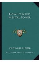 How To Build Mental Power