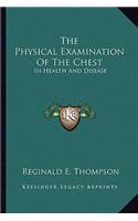 The Physical Examination Of The Chest: In Health And Disease(English)