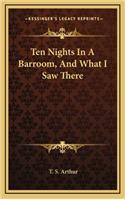 Ten Nights in a Barroom, and What I Saw There