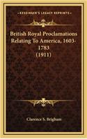 British Royal Proclamations Relating to America, 1603-1783 (1911)