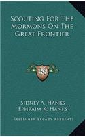 Scouting For The Mormons On The Great Frontier