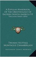 Popular Handbook Of The Ornithology Of Eastern North America V1: The Land Birds (1896)(English)