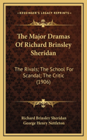 The Major Dramas Of Richard Brinsley Sheridan