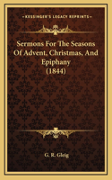 Sermons For The Seasons Of Advent, Christmas, And Epiphany (1844)