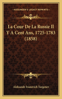 La Cour De La Russie Il Y A Cent Ans, 1725-1783 (1858)