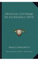 Opuscoli Letterari Ed Economici (1872)