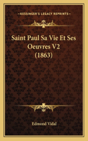 Saint Paul Sa Vie Et Ses Oeuvres V2 (1863)