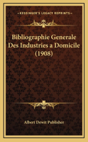 Bibliographie Generale Des Industries a Domicile (1908)