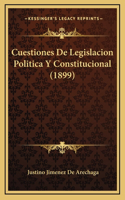 Cuestiones De Legislacion Politica Y Constitucional (1899)