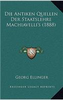 Die Antiken Quellen Der Staatslehre Machiavelli's (1888): (German)