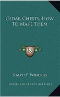 Cedar Chests, How To Make Them: (English)
