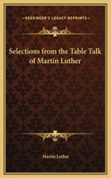 Selections from the Table Talk of Martin Luther: (English)
