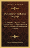 Grammar Of The Persian Language